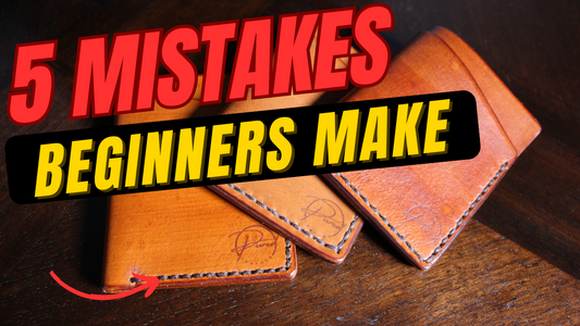 5 Leatherworking Mistakes Beginners Make (and How to Fix Them)